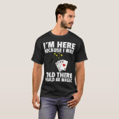 Ik werd verteld dat er een magisch geschenk zou zi t-shirt (Voorkant volledig)