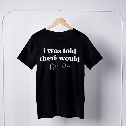 Ik werd verteld dat er een piene grappige Thanksgi T-shirt