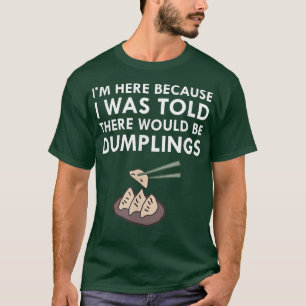 Ik werd verteld dat er Japans voedsel zou worden g T-shirt
