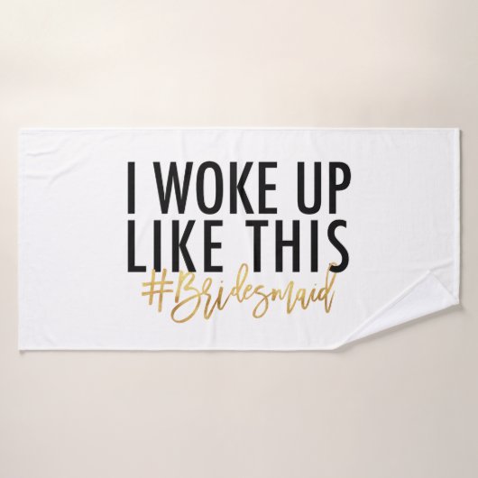 Ik werd wakker zoals dit #bridesmaid! badhanddoek (Badhanddoek)