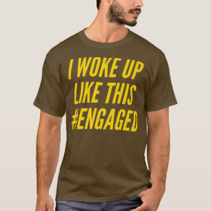 Ik werd zo verloofd Verloofde Verlovingsvrouw T-shirt