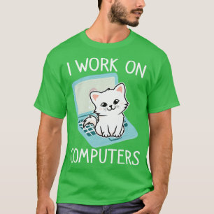 Ik werk aan computers die Cat afleiden op Laptop 2 T-shirt