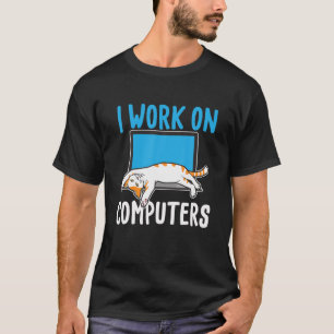 Ik werk aan computers - grappig kattever, keukenKa T-shirt