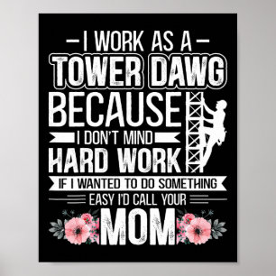 Ik werk als een torenhond - Grappige cell toren kl Poster
