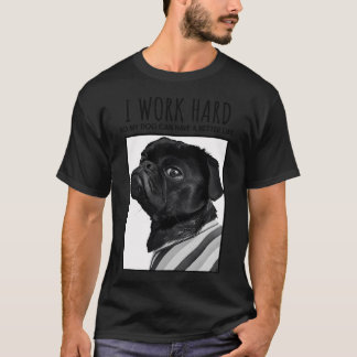 Ik werk hard t-shirt