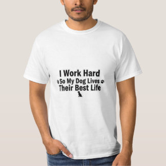 Ik Werk Hard voor Mijn Hond T-Shirt