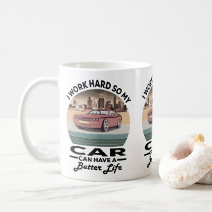 ik werk hard zodat mijn auto een beter leven kan l koffiemok