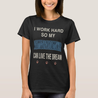 Ik Werk Hard Zodat Mijn British Shorthair Kan Drom T-shirt