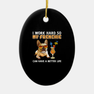 Ik werk hard zodat mijn franchies een beter leven keramisch ornament