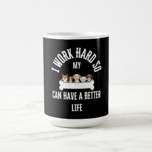 Ik Werk Hard Zodat Mijn Hond Een Beter Leven Heeft Koffiemok