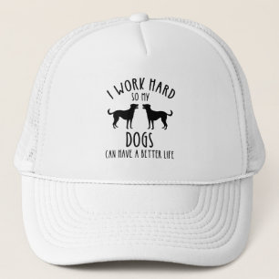 Ik werk hard zodat mijn honden een beter leven kun trucker pet