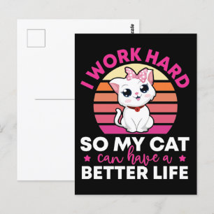 Ik werk hard zodat mijn kat een beter leven kan he briefkaart