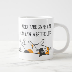 Ik werk hard zodat mijn kat een beter leven kan he extra grote beker