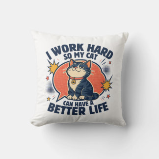 Ik Werk Hard Zodat Mijn Kat Een Beter Leven Kan He Kussen