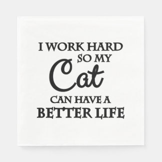 Ik werk hard zodat mijn kat een beter leven kan he servet
