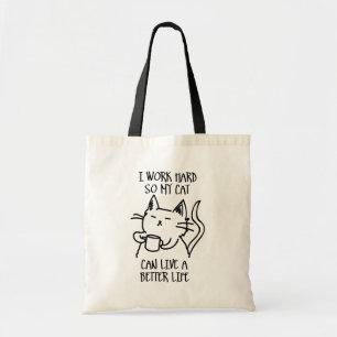 Ik werk hard zodat mijn kat een beter leven kan le tote bag