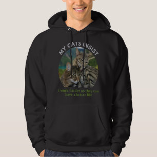 Ik werk hard zodat mijn kat een betere levensstand hoodie