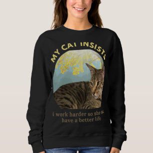 Ik werk hard zodat mijn kat een betere levensstand trui