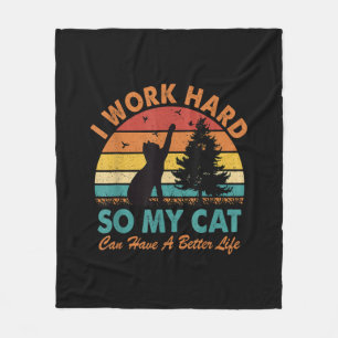 Ik werk hard zodat mijn kat een betere levensverwa fleece deken