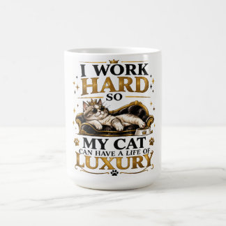 Ik Werk Hard Zodat Mijn Kat Een Luxe Leven Kan Heb Koffiemok