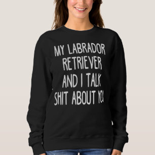 Ik werk hard, zodat mijn labrador kan zijn trui