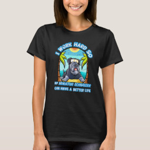 Ik werk hard zodat mijn minister Schnauzer een B k T-shirt