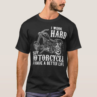 Ik werk hard, zodat mijn motorfiets een betere LIF T-shirt