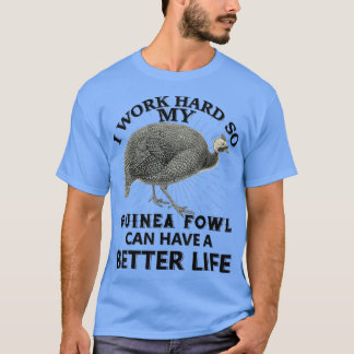 Ik Werk Hard Zodat Mijn Parelhoen Een Beter Le T-shirt