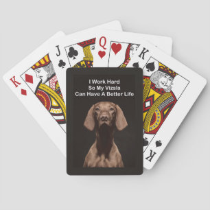 Ik Werk Hard Zodat Mijn Vizsla Een Beter Leven Kan Pokerkaarten