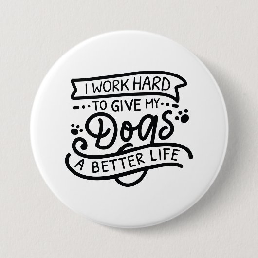 Ik werk harde honden ronde button 7,6 cm (Voorkant)
