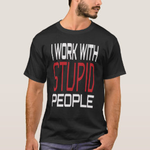 Ik werk met Inspirerend stoute mensen T-shirt