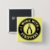 Ik werk met strippers #USAPatriotGraphics © Vierkante Button 5,1 Cm (Voorkant /achterkant)