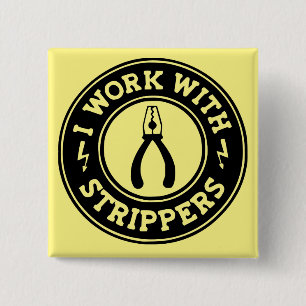 Ik werk met strippers #USAPatriotGraphics © Vierkante Button 5,1 Cm