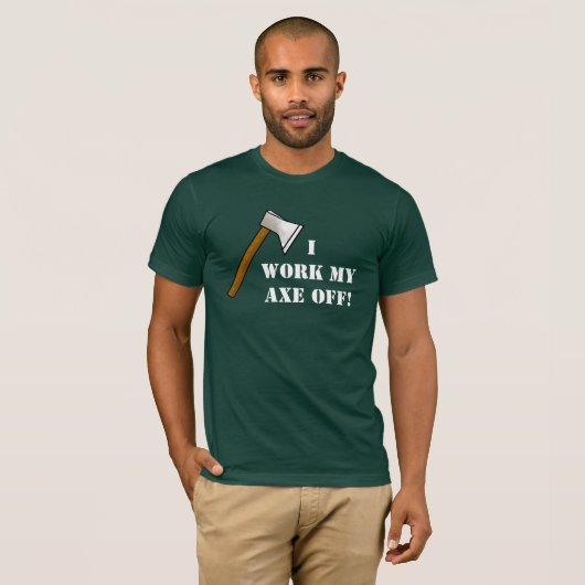 Ik werk mijn bijl uit T-shirt (Voorkant volledig)