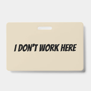 Ik Werk Niet Hier Supervisor Badge