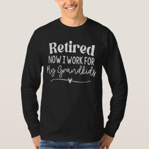 Ik werk nu voor mijn kleinkinderen 1 t-shirt