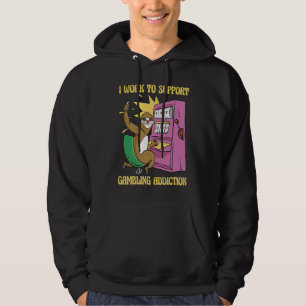 Ik Werk Om Mijn Gokverslaving Te Onderhouden Gokka Hoodie
