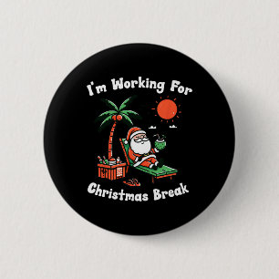 Ik werk voor de kerstvakantie Funny Xmas Ronde Button 5,7 Cm