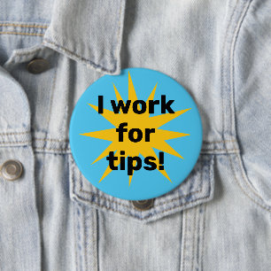 Ik Werk voor Fooien! Starburst Ronde Button 4,0 Cm