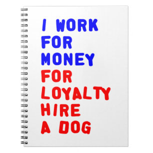 Ik Werk Voor Geld Voor Trouw Huur Een Hond Notitieboek