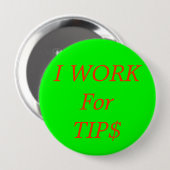 Ik werk voor TIP$ Ronde Button 4,0 Cm (Voorkant /achterkant)