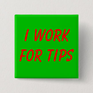 Ik werk voor tips vierkante button 5,1 cm