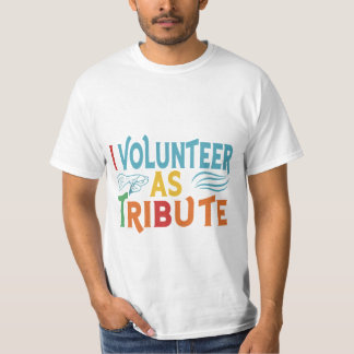 Ik werk vrijwillig als eerbetoon t-shirt