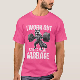 Ik werk zodat ik kan eten vuilnis wasbeer gymnasti t-shirt