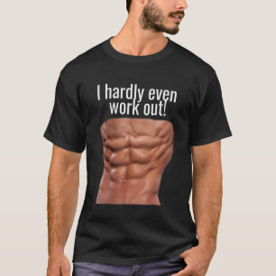 IK WERKT ZELFS HARTELIJK UIT! ABS FUNNY T-SHIRT