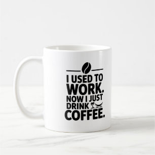 Ik werkte nu ik Drink gewoon koffie Mok - grappig