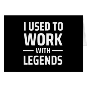 Ik werkte vroeger met Legends