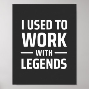Ik werkte vroeger met Legends Poster