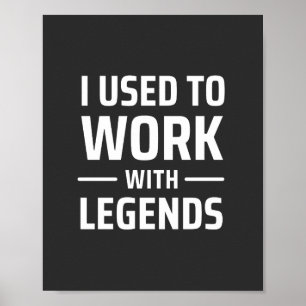 Ik werkte vroeger met Legends Poster