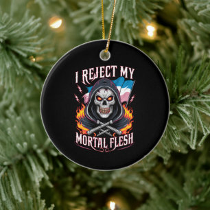 Ik wijs mijn sterfelijk vlees af Trans Transgender Keramisch Ornament
